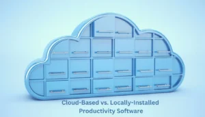 Cloud-Based vs. Locally-Installed Productivity Software A Comparative Analysis