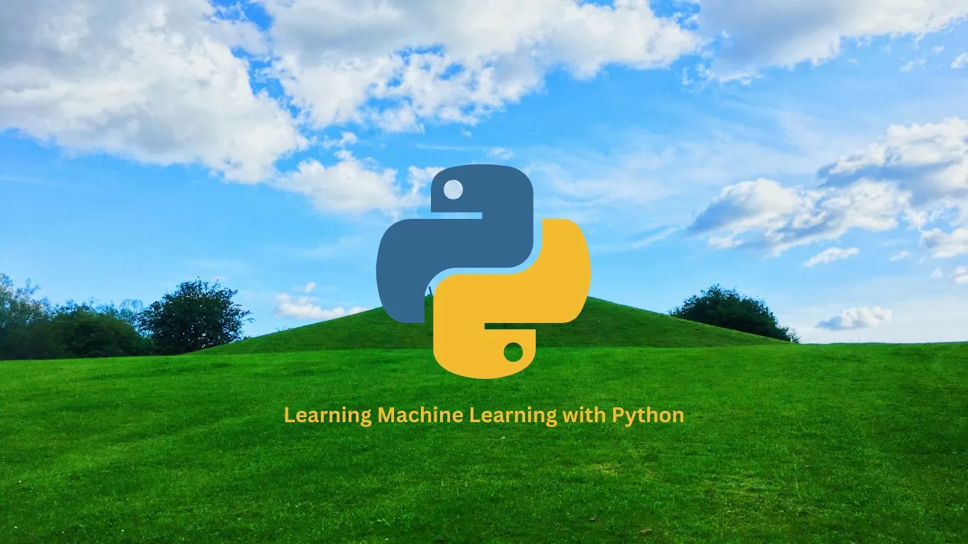 Learning Machine Learning with Python