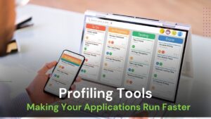 Profiling Tools: Making Your Applications Run Faster